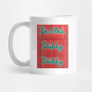 do wah diddy diddy Mug